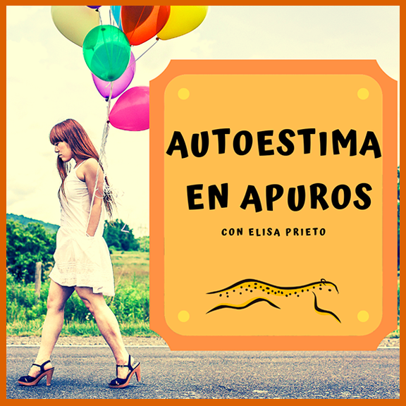 Portada Podcast Autoestima en Apuros - Elisa Prieto - Sexologa y coach